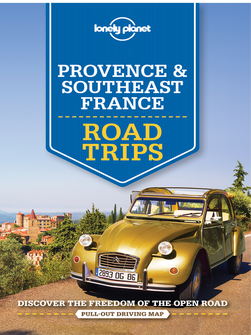 Title details for Lonely Planet Provence & Southeast France Road Trips by Lonely Planet;Oliver Berry;Gregor Clark;Emilie Filou;Donna Wheeler;Nicola Williams - Wait list